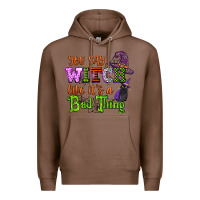 Chestnut you say witch like its a bad thing Premium Hoodie - CowGirlArtShop