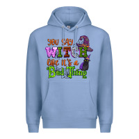 Colony Blue you say witch like its a bad thing Premium Hoodie - CowGirlArtShop