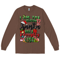 Chestnut i am the reason santa has a naughty list Long Sleeve Tee - MaliasSmallBusiness
