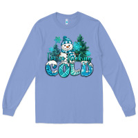 Colony Blue im so freaking cold snowman Long Sleeve Tee - MaliasSmallBusiness