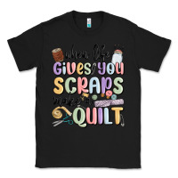 Black when life gives you scraps make a quilt Classic Tee - MaliasSmallBusiness