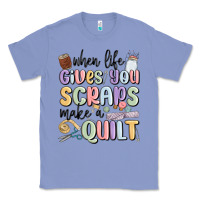 Colony Blue when life gives you scraps make a quilt Classic Tee - MaliasSmallBusiness