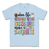 Dusty Blue when life gives you scraps make a quilt Classic Tee - MaliasSmallBusiness