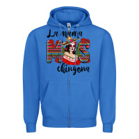 True Royal la mama mos chingona Zipper Hoodie - texasbilliewilder