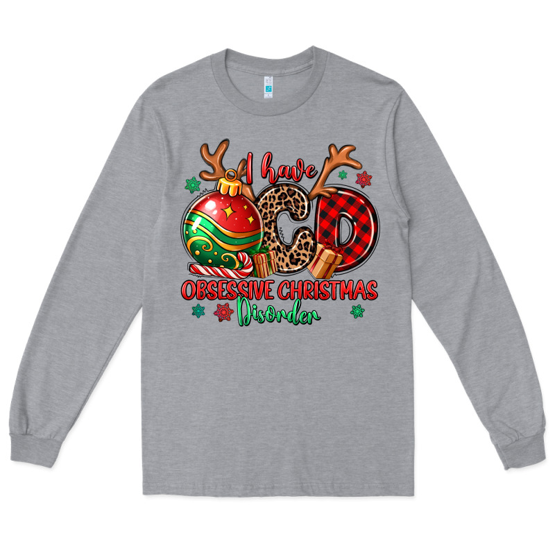 I Have Ocd Obsessive Christmas Disorder Long Sleeve Tee by MaliasSmallBusiness | Teevron
