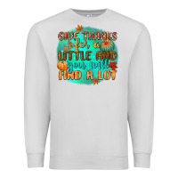 Dove Grey give thanks for a little and you will find a lot Premium Sweatshirt - CowGirlArtShop
