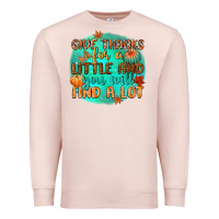 Pale Pink give thanks for a little and you will find a lot Premium Sweatshirt - CowGirlArtShop