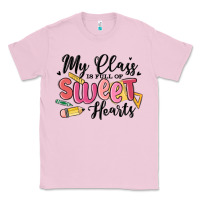 Bubblegum Pink my class is full of sweethearts Classic Tee - MaliasSmallBusiness