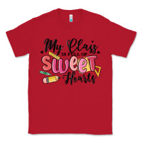 Red my class is full of sweethearts Classic Tee - MaliasSmallBusiness