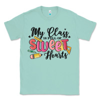 Seafoam my class is full of sweethearts Classic Tee - MaliasSmallBusiness