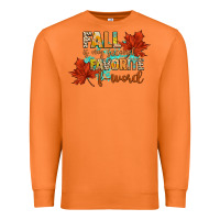 Carrot fall is my second favorite f word Premium Sweatshirt - CowGirlArtShop