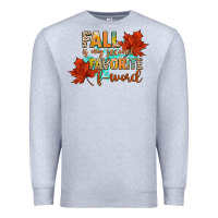 Heather Grey fall is my second favorite f word Premium Sweatshirt - CowGirlArtShop