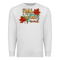 Oatmeal Heather fall is my second favorite f word Premium Sweatshirt - CowGirlArtShop