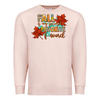Pale Pink fall is my second favorite f word Premium Sweatshirt - CowGirlArtShop