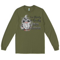 Army Green im shorty mouthy deal with it gnome Long Sleeve Tee - MaliasSmallBusiness