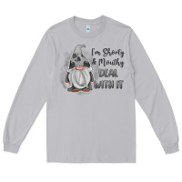 Moon Dust im shorty mouthy deal with it gnome Long Sleeve Tee - MaliasSmallBusiness