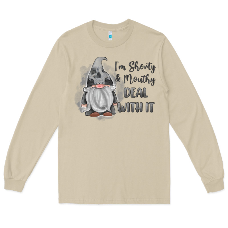 Im Shorty Mouthy Deal With It Gnome Long Sleeve Tee by MaliasSmallBusiness | Teevron