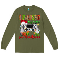 Army Green i paused my game for christmas Long Sleeve Tee - MaliasSmallBusiness