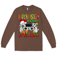 Chestnut i paused my game for christmas Long Sleeve Tee - MaliasSmallBusiness
