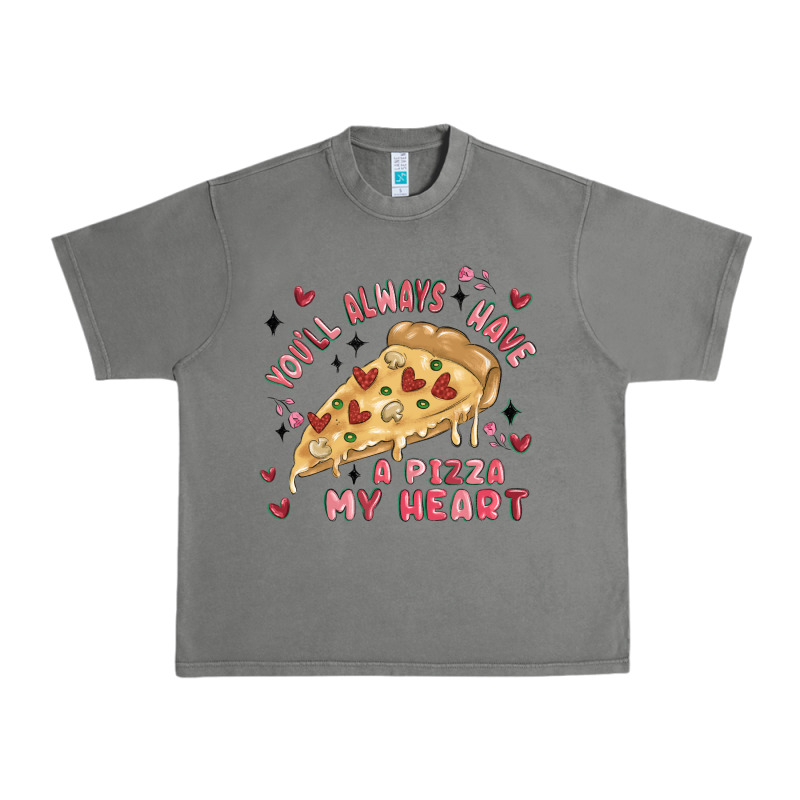 You'll Always Have A Pizza My Heart Urban Heavy Tee by MaliasSmallBusiness | Teevron