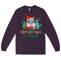 Plum i want a hippopotamus for christmas Long Sleeve Tee - MaliasSmallBusiness