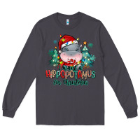Smoke i want a hippopotamus for christmas Long Sleeve Tee - MaliasSmallBusiness