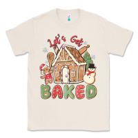 Natural let's get baked Classic Tee - MaliasSmallBusiness