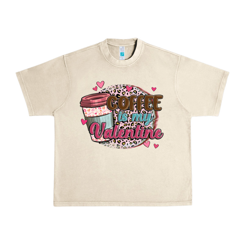 Coffee Is My Valentine Urban Heavy Tee by MaliasSmallBusiness | Teevron