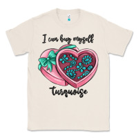 Natural i can buy myself turquoise Classic Tee - MaliasSmallBusiness