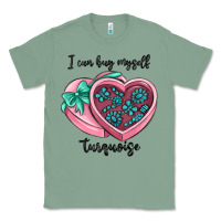 Sage i can buy myself turquoise Classic Tee - MaliasSmallBusiness