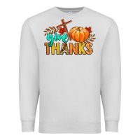 Give Thanks Premium Sweatshirt | Teevron
