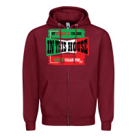 Burgundy MY HUSBAND IS THE BOSS IN THIS HOUSE SAID NO ITALIAN EVER Zipper Hoodie - Bettercallsaul