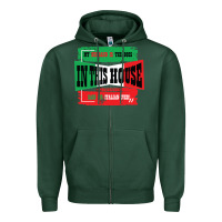 Sports Green MY HUSBAND IS THE BOSS IN THIS HOUSE SAID NO ITALIAN EVER Zipper Hoodie - Bettercallsaul