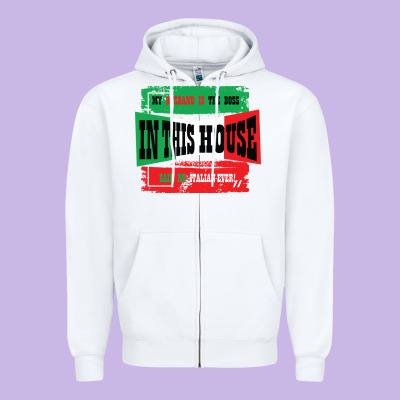 My Husband Is The Boss In This House Said No Italian Ever Zipper Hoodie Designed By Bettercallsaul