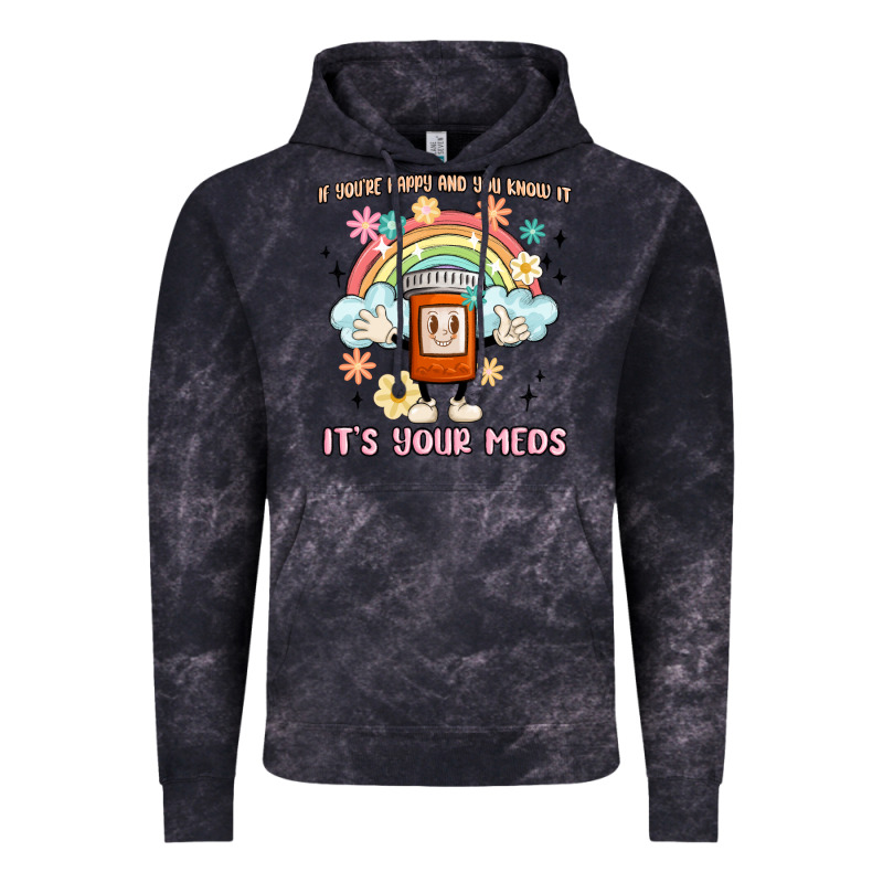 If You're Happy And You Know It Its Your Meds Vintage Hoodie by MaliasSmallBusiness | Teevron