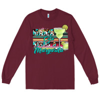 Burgundy mama cita needs a margarita Long Sleeve Tee - JahusDesignShop