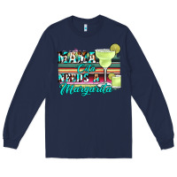 Navy mama cita needs a margarita Long Sleeve Tee - JahusDesignShop
