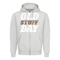 Dove Grey National Old Stuff Day Funny Gift Zipper Hoodie - Bettercallsaul