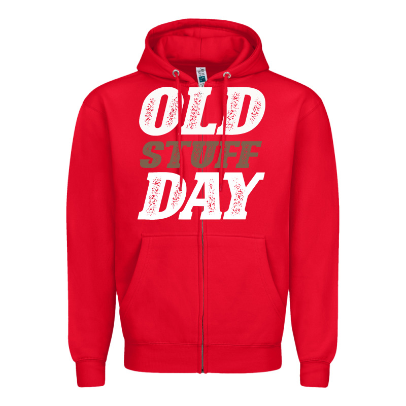 National Old Stuff Day Funny Gift Zipper Hoodie by Bettercallsaul | Teevron