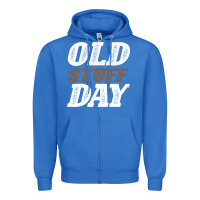True Royal National Old Stuff Day Funny Gift Zipper Hoodie - Bettercallsaul