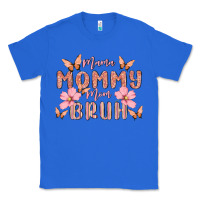 True Royal mama mommy mom bruh Classic Tee - MaliasSmallBusiness