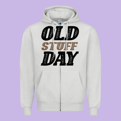National Old Stuff Day Funny Gift Zipper Hoodie Designed By Bettercallsaul