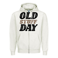 Oatmeal Heather National Old Stuff Day Funny Gift Zipper Hoodie - Bettercallsaul