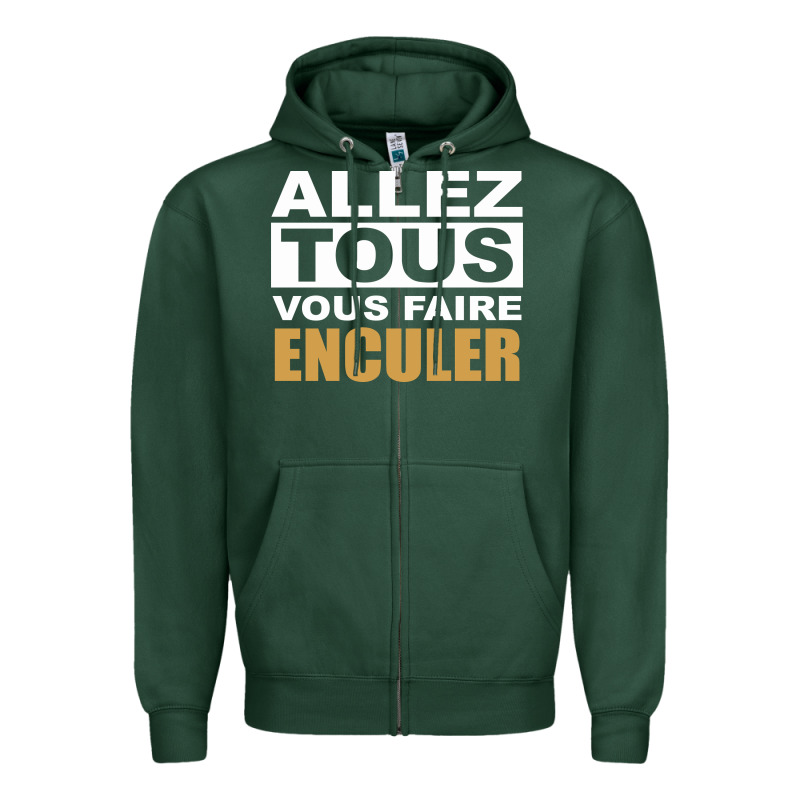 Allez Tous Vous Enculer Zipper Hoodie by Bettercallsaul | Teevron