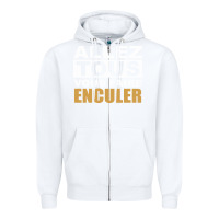 White Allez Tous Vous Enculer Zipper Hoodie - Bettercallsaul