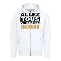 White Allez Tous Vous Enculer Zipper Hoodie - Bettercallsaul