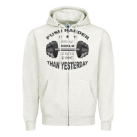 Oatmeal Heather push harder Zipper Hoodie - Bettercallsaul