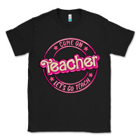 Black come on teacher let's go teach Classic Tee - MaliasSmallBusiness