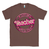 Chestnut come on teacher let's go teach Classic Tee - MaliasSmallBusiness