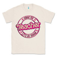 Natural come on teacher let's go teach Classic Tee - MaliasSmallBusiness